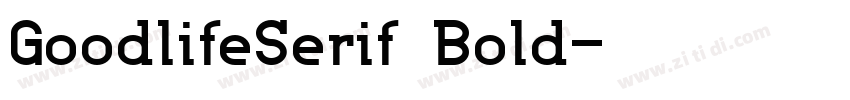 GoodlifeSerif Bold字体转换 GoodlifeSerif Bold字体转换